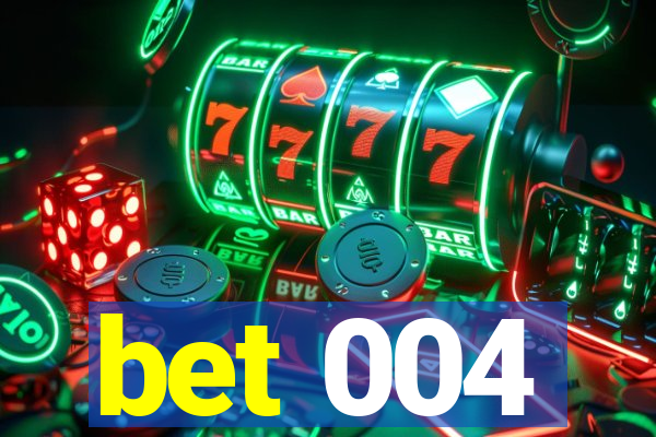 bet 004